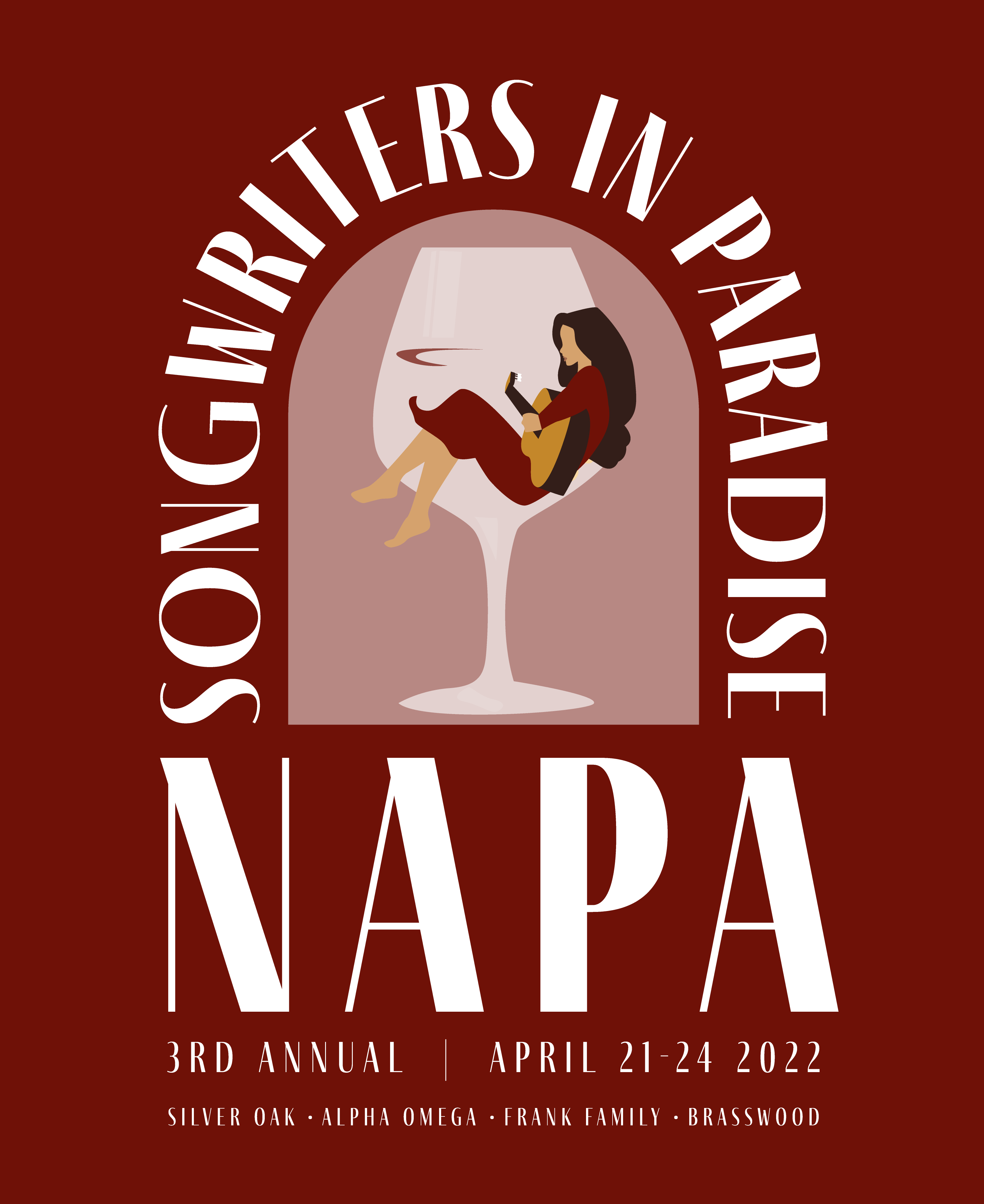 An illustration of a woman sitting in a wine glass, with texting around the perimeter of the illustration that says, "NAPA Songwriters In Paradise", and underneath, details about the event, "3rd Annual | April 21 - 24 2022 Silver Oak • Alpha Omega • Frank Family • Brasswood"